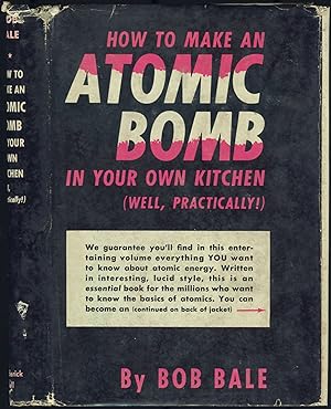 Seller image for How to Make an Atomic Bomb in Your Own Kitchen [Well, Practically!] for sale by Between the Covers-Rare Books, Inc. ABAA