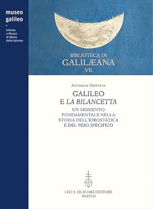 Immagine del venditore per Galileo e la bilancetta. Un momento fondamentale nella storia dell'idrostatica e del peso specifico. venduto da FIRENZELIBRI SRL