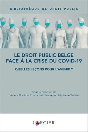 le droit public belge face à la crise du covid-19 : quelles leçons pour l'avenir