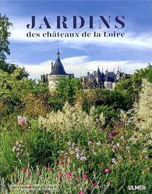 Bild des Verkufers fr jardins des chteaux de la Loire zum Verkauf von Chapitre.com : livres et presse ancienne
