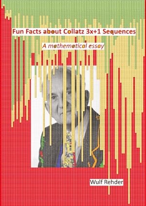 Imagen del vendedor de Fun Facts about Collatz 3x+1 Sequences : A mathematical essay a la venta por Smartbuy