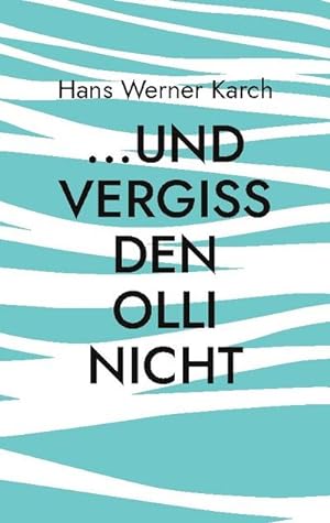 Seller image for und vergiss den Olli nicht : Roman for sale by Smartbuy