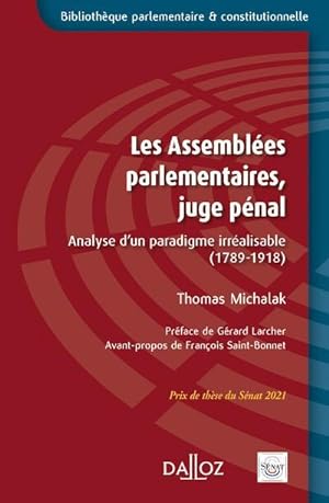 les assemblées parlementaires, juge pénal : analyse d'un paradigme irréalisable (1789-1918)