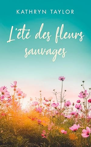 L'été des fleurs sauvages