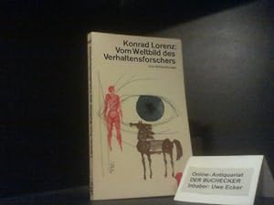 Vom Weltbild des Verhaltensforschers : 3 Abhandlungen aus: Über tierisches und menschliches Verha...