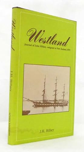 Seller image for Westland Journal of John Hillary, emigrant to New Zealand, 1879 for sale by Adelaide Booksellers
