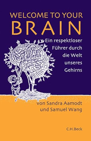 Seller image for Welcome to Your Brain: Ein respektloser Fhrer durch die Welt unseres Gehirns for sale by Antiquariat Armebooks