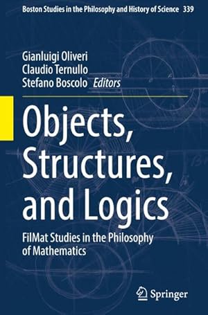 Bild des Verkufers fr Objects, Structures, and Logics : FilMat Studies in the Philosophy of Mathematics zum Verkauf von AHA-BUCH GmbH