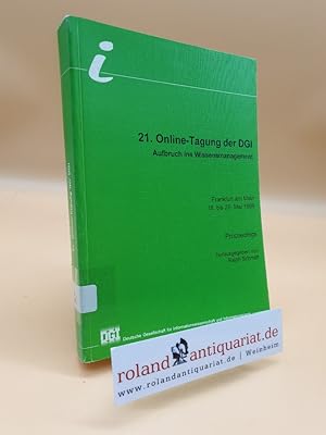 Imagen del vendedor de Aufbruch ins Wissensmanagement : proceedings / 21. Online-Tagung der DGI, Frankfurt am Main, 18. bis 20. Mai 1999. Hrsg. von Ralph Schmidt. DGI, Deutsche Gesellschaft fr Informationswissenschaft und Informationspraxis a la venta por Roland Antiquariat UG haftungsbeschrnkt