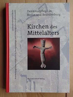 Kirchen des Mittelalters in Brandenburg und Berlin : Archäologie und Bauforschung ; Publikation z...