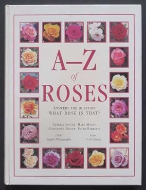 Seller image for A-Z of Roses: Answers the Question What Rose Is That? for sale by Goulds Book Arcade, Sydney