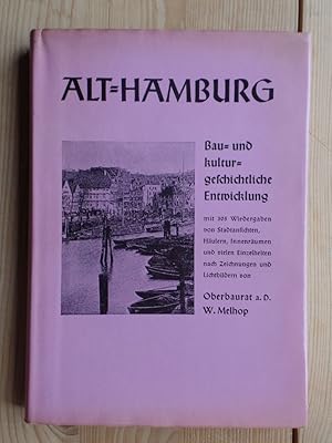 Alt-Hamburgische Bauweise. Kurze geschichtliche Entwicklung der Baustile in Hamburg, dargestellt ...