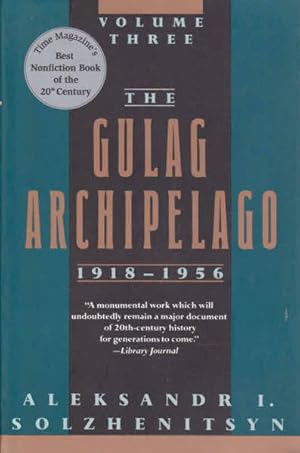 The Gulag Archipelago, 1918-1956: An Experiment in Literary Investigation: Volume Three