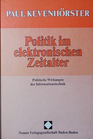 Immagine del venditore per Politik im elektronischen Zeitalter. Politische Wirkungen der Informationstechnik. venduto da Antiquariat Bookfarm