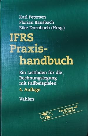 Immagine del venditore per IFRS-Praxishandbuch. Ein Leitfaden fr die Rechnungslegung mit Fallbeispielen ; [Checklisten auf CD-ROM. venduto da Antiquariat Bookfarm