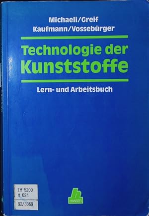 Seller image for Technologie der Kunststoffe. Lern- und Arbeitsbuch fr die Aus- und Weiterbildung. for sale by Antiquariat Bookfarm