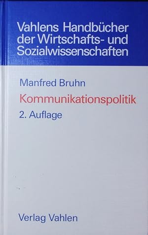 Seller image for Kommunikationspolitik. Systematischer Einsatz der Kommunikation fr Unternehmen. for sale by Antiquariat Bookfarm