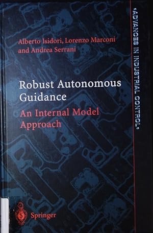 Bild des Verkufers fr Robust autonomous guidance. An internal model approach. zum Verkauf von Antiquariat Bookfarm