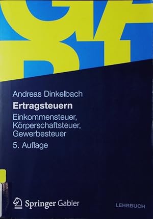 Bild des Verkufers fr Ertragsteuern. Einkommensteuer, Krperschaftsteuer, Gewerbesteuer. zum Verkauf von Antiquariat Bookfarm