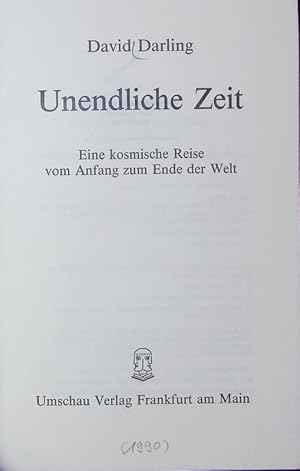 Seller image for Unendliche Zeit. Eine kosmische Reise vom Anfang zum Ende der Welt. for sale by Antiquariat Bookfarm