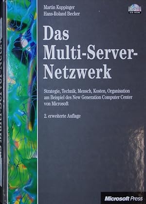 Bild des Verkufers fr Das Multi-Server-Netzwerk. Strategie, Technik, Mensch, Kosten, Organisation am Beispiel des New Generation Computer Center von Microsoft. zum Verkauf von Antiquariat Bookfarm