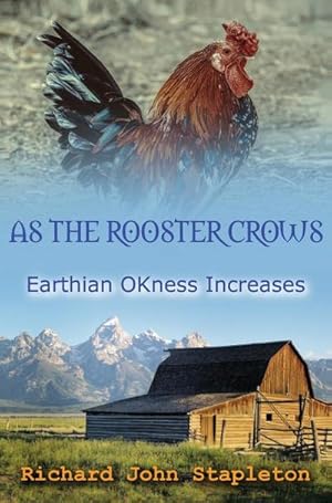 Image du vendeur pour As the Rooster Crows Earthian OKness Increases mis en vente par AHA-BUCH GmbH