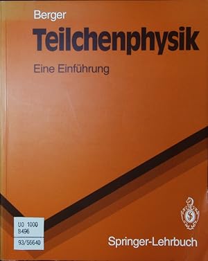 Bild des Verkufers fr Teilchenphysik. Eine Einfhrung ; mit 38 Tabellen. zum Verkauf von Antiquariat Bookfarm