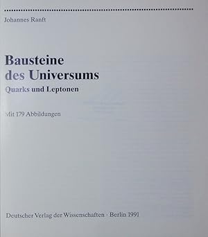 Bild des Verkufers fr Bausteine des Universums. Quarks und Leptonen. zum Verkauf von Antiquariat Bookfarm