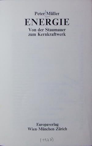 Seller image for Energie. Von d. Staumauer zum Kernkraftwerk. for sale by Antiquariat Bookfarm