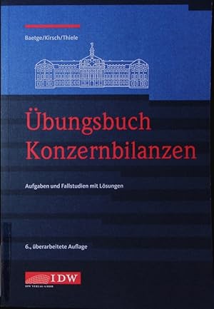 Bild des Verkufers fr bungsbuch Konzernbilanzen. Aufgaben und Fallstudien mit Lsungen. zum Verkauf von Antiquariat Bookfarm