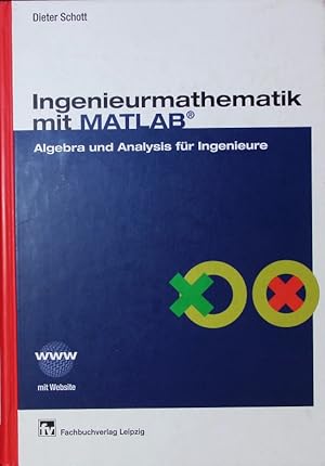 Seller image for Ingenieurmathematik mit MATLAB. Algebra und Analysis fr Ingenieure ; mit zahlreichen Beispielen, bungsaufgaben und Lernkontrollen. for sale by Antiquariat Bookfarm