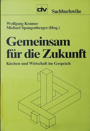 Bild des Verkufers fr Gemeinsam fr die Zukunft. Kirchen und Wirtschaft im Gesprch. zum Verkauf von Antiquariat Bookfarm