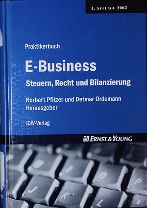 Imagen del vendedor de Praktikerbuch E-Business. Steuern, Recht und Bilanzierung. a la venta por Antiquariat Bookfarm