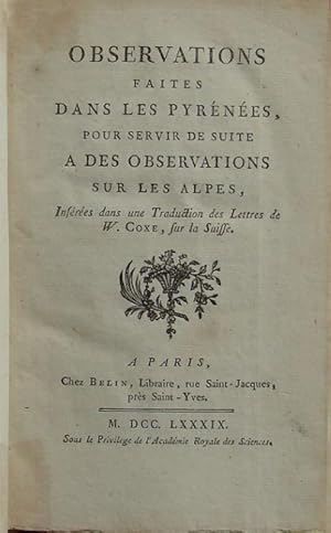 Observations faites dans les Pyrénées pour servir de suite à des observations sur les Alpes, insé...