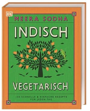 Seller image for Indisch vegetarisch : 130 schnelle & einfache Rezepte fr jeden Tag for sale by AHA-BUCH GmbH