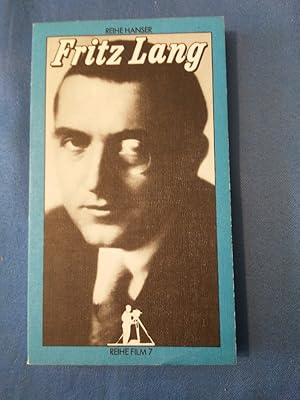 Fritz Lang. mit Beitr. von Frieda Grafe . / Reihe Hanser ; 7.