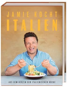 Jamie kocht Italien : Aus dem Herzen der italienischen Küche