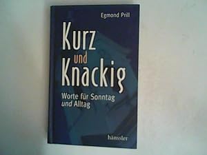 Seller image for Kurz und knackig: Worte fr Sonntag und Alltag for sale by ANTIQUARIAT FRDEBUCH Inh.Michael Simon