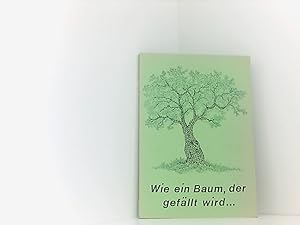 Imagen del vendedor de Wie ein Baum, der gefllt wird: Gedichte & Erzhlungen ber die Umwelt a la venta por Book Broker