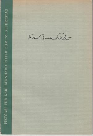 Imagen del vendedor de Festgabe fr Karl Bernhard Ritter zu seinem siebzigsten Geburtstag am 17. Mrz 1960. a la venta por Antiquariat Carl Wegner