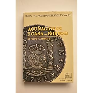 Seller image for Acuaciones de la Casa de Borbn. De Felipe V a Isabel II for sale by LIBRERA SOLAR DEL BRUTO