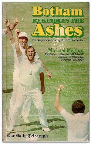 Imagen del vendedor de Botham Rekindles The Ashes The Daily Telegraph Story of the '81 Test Series a la venta por Darkwood Online T/A BooksinBulgaria