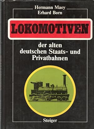 Seller image for Lokomotiven der alten deutschen Staats- und Privatbahnen for sale by Antiquariat Jterbook, Inh. H. Schulze