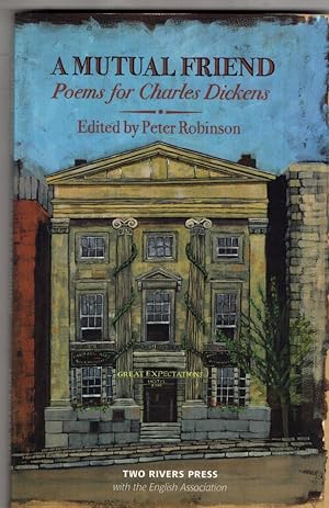 Seller image for A Mutual Friend: Poems for Charles Dickens for sale by High Street Books