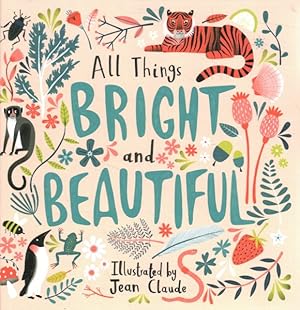 Image du vendeur pour All Things Bright and Beautiful mis en vente par GreatBookPrices