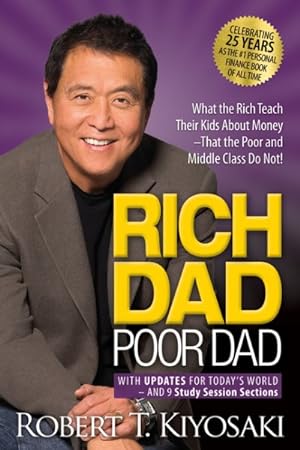 Seller image for Rich Dad Poor Dad : What the Rich Teach Their Kids About Money That the Poor and Middle Class Do Not! for sale by GreatBookPrices