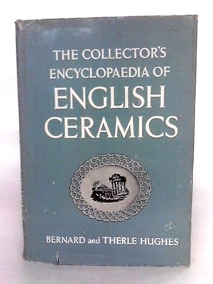 Seller image for The Collector's Encyclopaedia Of English Ceramics for sale by World of Rare Books