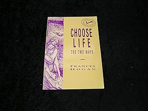 Bild des Verkufers fr Choose Life The Two Ways zum Verkauf von Yare Books