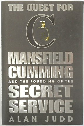 Bild des Verkufers fr The Quest for C: Mansfield Cumming and the Founding of the Secret Service zum Verkauf von PsychoBabel & Skoob Books