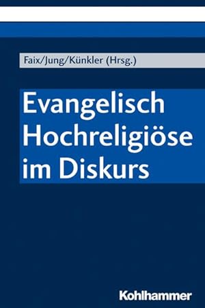 Seller image for Evangelisch Hochreligise im Diskurs for sale by unifachbuch e.K.